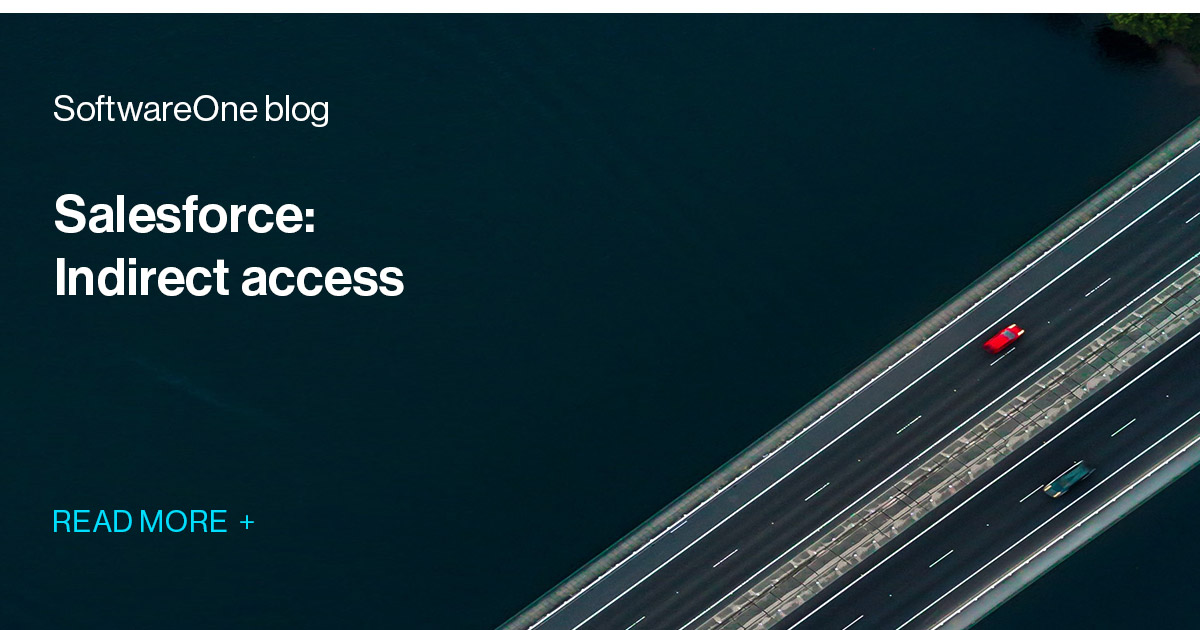 Salesforce – indirect access | SoftwareOne blog